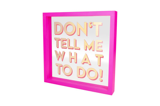 Tableau en verre "Don't tell me what to do!"
