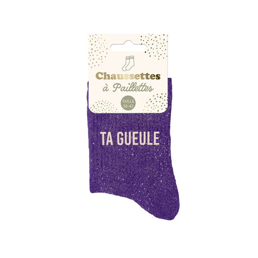 Chaussettes paillettes "TA GUEULE"
