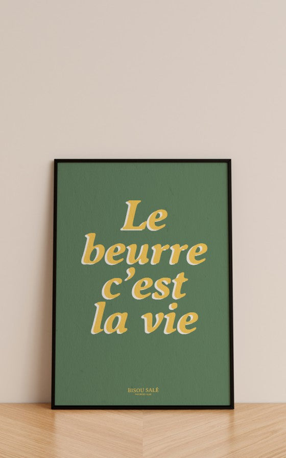 Affiche Le beurre c'est la vie A3