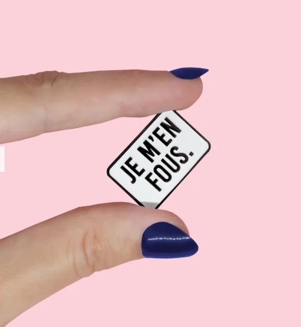 Pin’s “Je m’en fous”