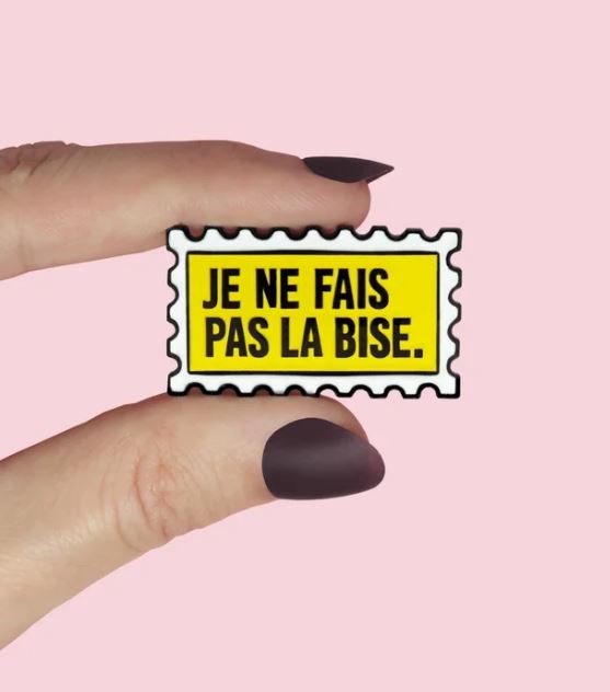 Pin’s "Je ne fais pas la bise"