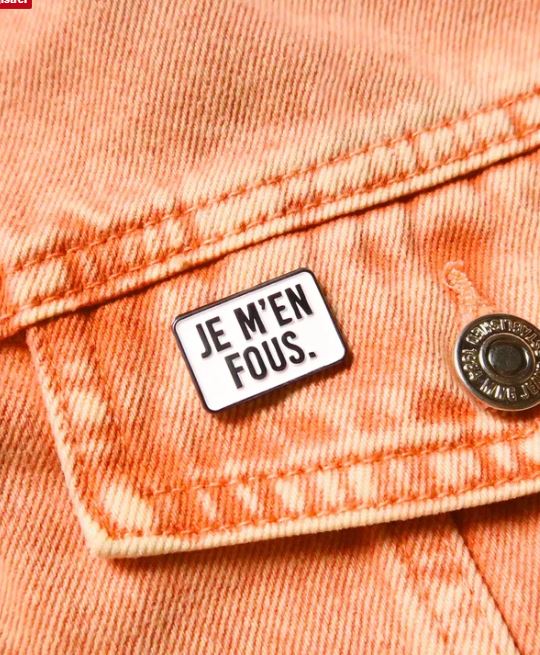 Pin’s “Je m’en fous”